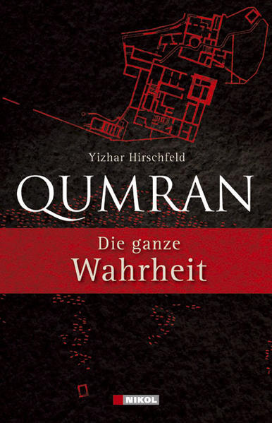 Qumran: Die ganze Wahrheit - Hirschfeld, Yizhar