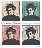 Gabriele Münter : Das druckgraphische Werk ; [anläßlich der Ausstellungen in der Städtischen Galerie im Lenbachhaus, München, 16. Dezember 2000 bis 16. April 2001 ; August-Macke-Haus Bonn, 29. April bis 8. Juli 2001 ; Schloßmuseum Murnau, 20. Juli bis 4. November 2001]. Hrsg. von Helmut Friedel. Mit Beiträgen von Annegret Hoberg u.a. - Friedel, Helmut und Annegret Hoberg