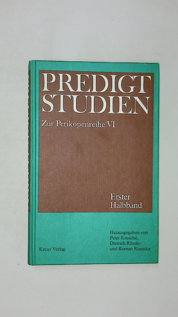 PREDIGTSTUDIEN FÜR DAS KIRCHENJAHR 1983. ZUR PERIKOPENREIHE VI ERSTER HALBBAND. - Krusche Peter Dietrich Rössler und Roman Roessler