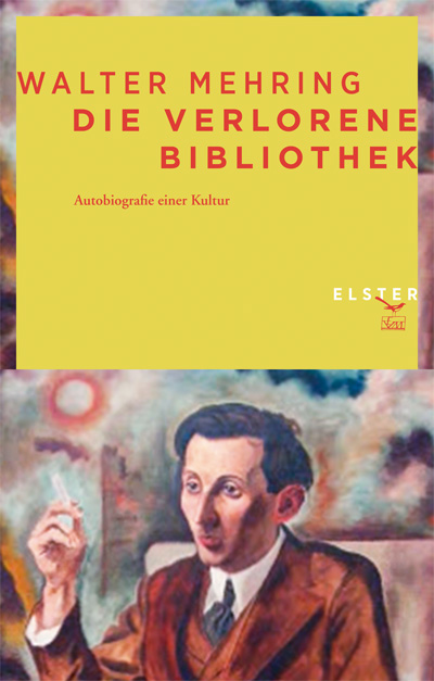 Die verlorene Bibliothek : Autobiografie einer Kultur / Walter Mehring. Mit einem Nachw. von Martin Dreyfus - Mehring, Walter und Martin Dreyfus