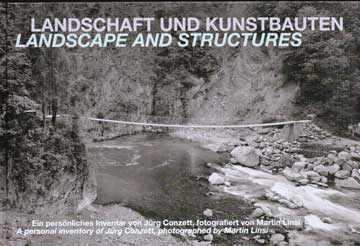 Landschaft und Kunstbauten - Conzett, Jurg; Linsi, Martin