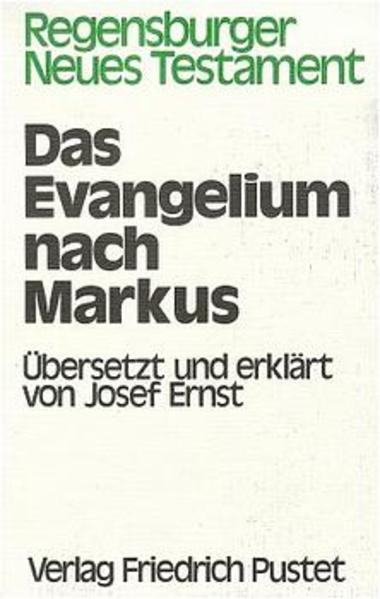 Regensburger Neues Testament, Kt, Das Evangelium nach Markus - Ernst, Josef und Josef Ernst