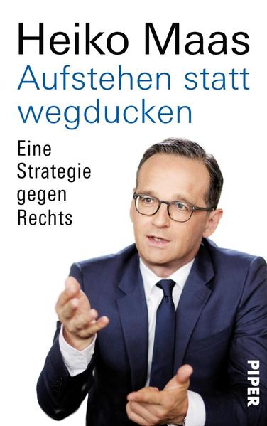 Aufstehen statt wegducken: Eine Strategie gegen Rechts Eine Strategie gegen Rechts - Maas, Heiko und Michael Ebmeyer