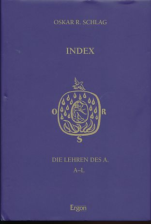 Index. Die Lehren des A. A - L Zusammengestellt und bearbeitet von Birgitta Karle-Gerabek unter Mitarbeit von Annelis Bergmaier. - Schlag, Odcar R.