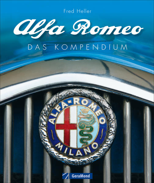 Alfa Romeo: Das Kompendium Das Kompendium - Heller, Fred