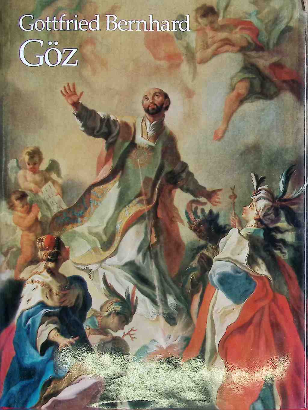 Gottfried Bernhard Göz 1708-1774. Ölgemälde und Zeichnungen. Tafelband. - Isphording, Eduard