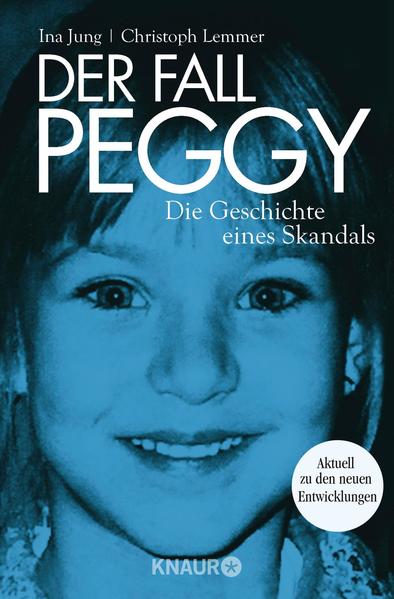 Der Fall Peggy: Die Geschichte eines Skandals - Jung, Ina und Christoph Lemmer