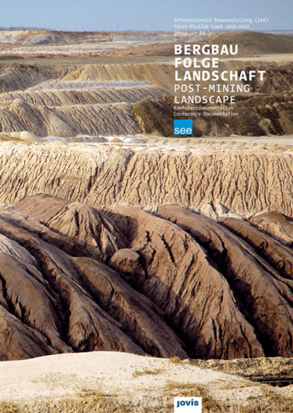 Bergbau Folge Landschaft: IBA Fürst-Pückler-Land 2000?2010 Konferenzdokumentation - IBA-Fürst-Pückler-Land