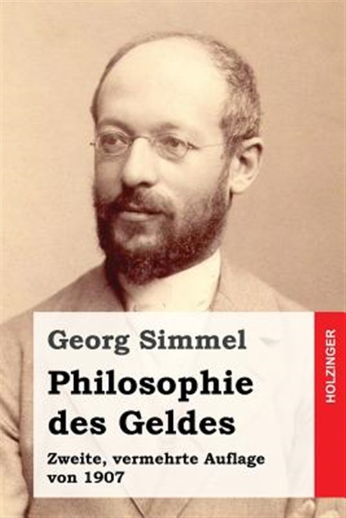 Philosophie Des Geldes : Zweite, Vermehrte Auflage Von 1907 -Language: german - Simmel, Georg