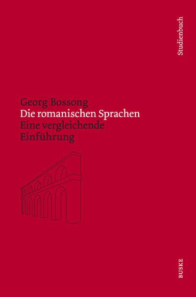 Die romanischen Sprachen : Eine vergleichende Einführung - Georg Bossong