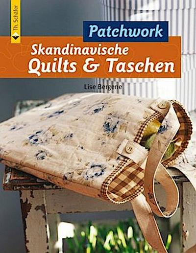 Skandinavische Quilts & Taschen : Patchwork - Lisa Bergene