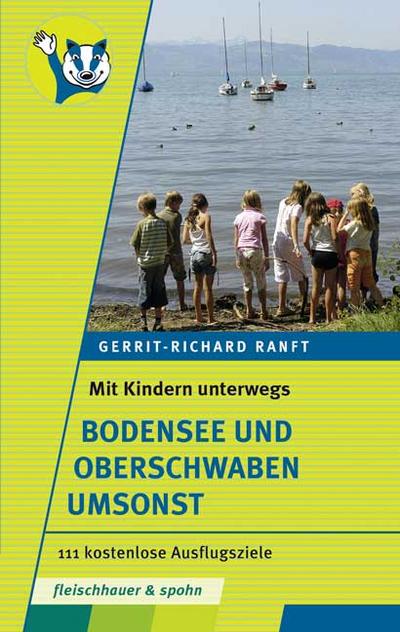Mit Kindern unterwegs. Bodensee und Oberschwaben umsonst: 111 kostenlose Ausflugsziele : 111 kostenlose Ausflugsziele - Gerrit R Ranft