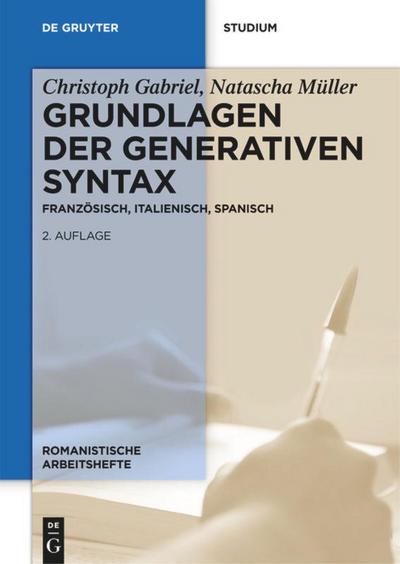 Grundlagen der generativen Syntax : Französisch, Italienisch, Spanisch - Natascha Müller