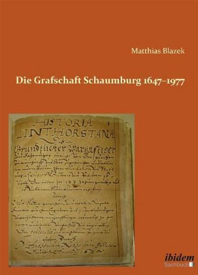 Die Grafschaft Schaumburg 1647-1977 - Matthias Blazek