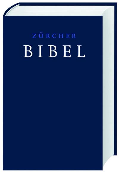 Zürcher Bibel - dunkelblau : (ohne Einleitungen und Glossar) - Deutsche Bibelgesellschaft
