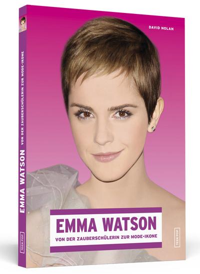 Emma Watson: Von der Zauberschülerin zur Mode-Ikone : Von der Zauberschülerin zur Mode-Ikone - David Nolan