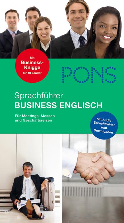 PONS Sprachführer Business Englisch : Deutsch-Englisch. Mit Business-Knigge für 10 Länder. Für Meetings, Messen und Geschäftsreisen - Gordon Cooper