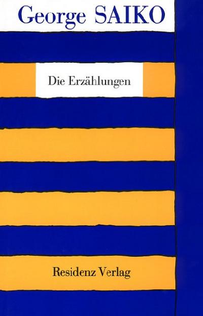 Die ErzÃ¤hlungen : Hrsg. v. Adolf Haslinger - George Saiko