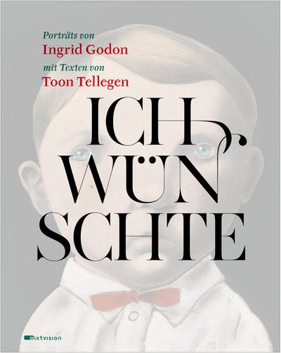 Ich wünschte: Nominiert für den Deutschen Jugendliteraturpreis 2013, Kategorie Kinderbuch : Nominiert für den Deutschen Jugendliteraturpreis 2013, Kategorie Kinderbuch - Ingrid Godon