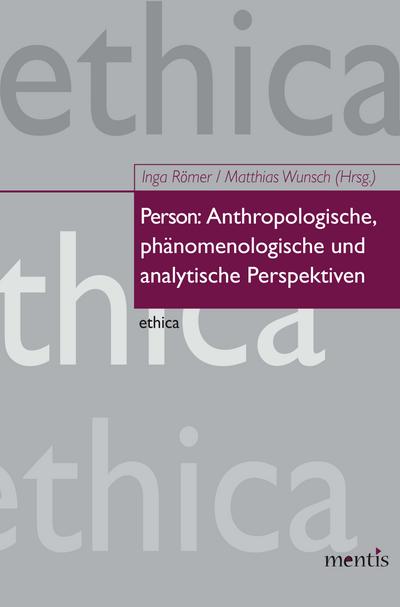 Person. Anthropologische, phänomenologische und analytische Perspektiven - Inga Römer