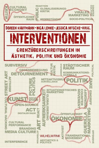 Interventionen : Grenzüberschreitungen in Ästhetik, Politik und Ökonomie - Martin Papenbrock