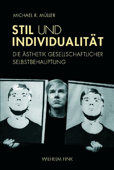 Stil und Individualität : Die Ästhetik gesellschaftlicher Selbstbehauptung - Michael R. Müller