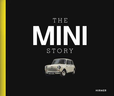 The MINI Story, Englische Cover-Ausgabe : Zur Ausstellung im BMW-Museum, München, 2015 - Andreas Braun