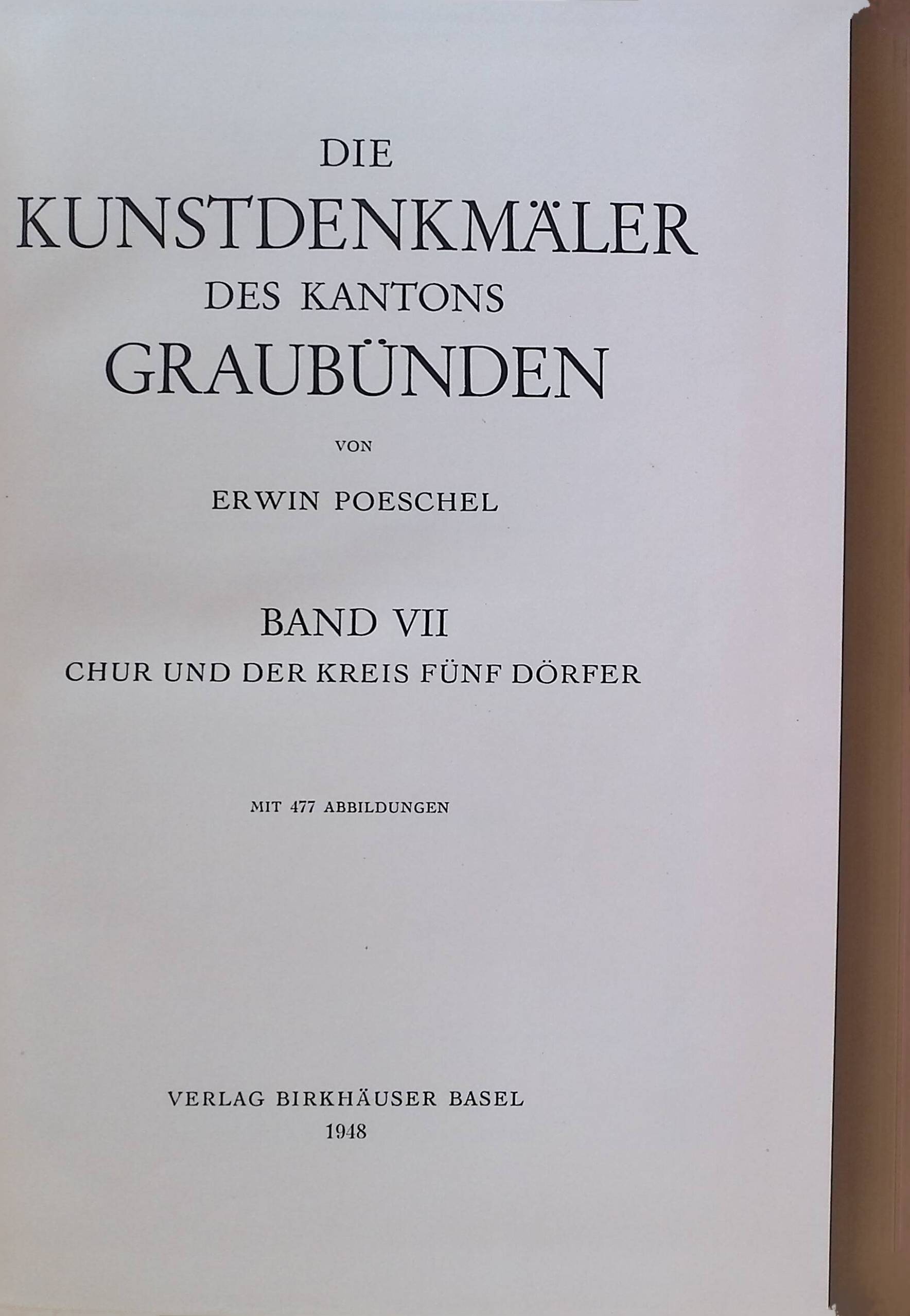 Die Kunstdenkmäler des Kantons Graubünden, Bd. 7: Chur und der Kreis der fünf Dörfer Die Kunstdenkmäler der Schweiz - Poeschel, Erwin