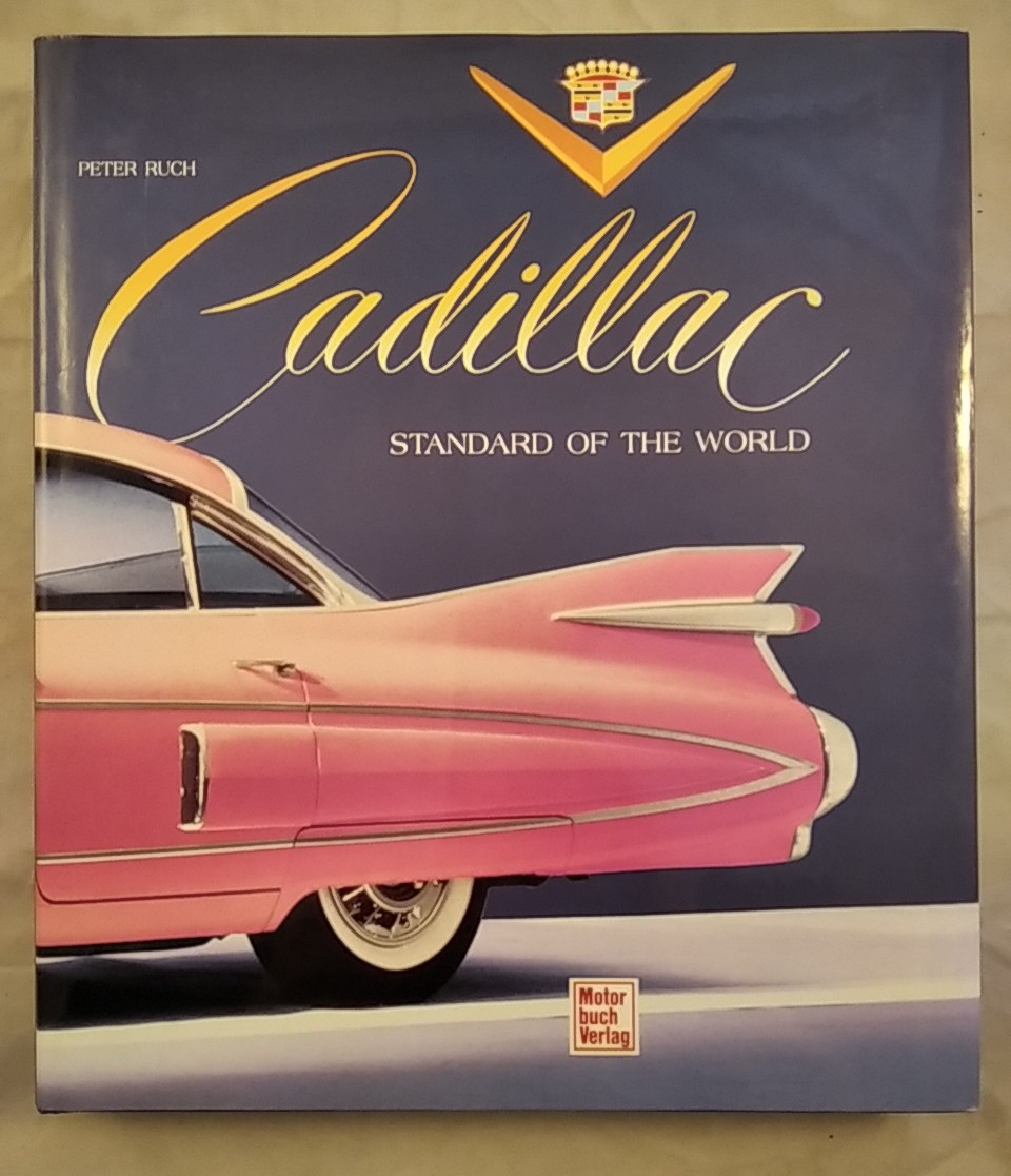Cadillac: Standard of the World. - Ruch, Peter