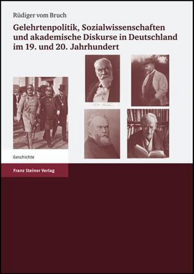 Rüdiger vom Bruch : Gelehrtenpolitik, Sozialwissenschaften und akademische Diskurse in Deutschland im 19. und 20. Jahrhundert - Björn Hofmeister