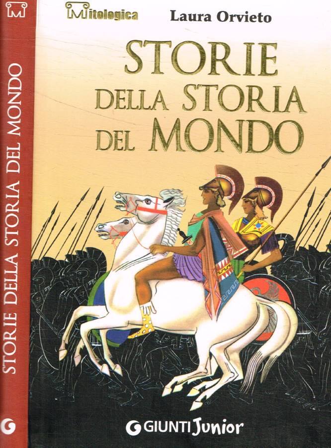 Storie della storia del mondo - Orvieto Laura