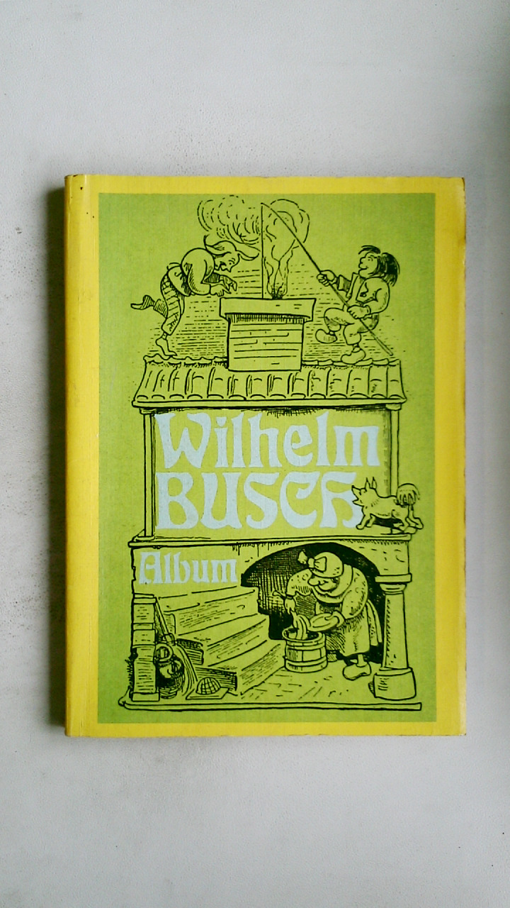WILHELM-BUSCH-ALBUM. - Busch, Wilhelm; [Hrsg.]: Kocialek, Anneliese
