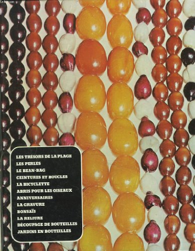 ARTISANAT ET LOISIRS. Les trésors de la plage, les perles, le bean-bag, ceintures et boucles, la bicyclette, abris pour les oiseaux, anniver COLLECTI