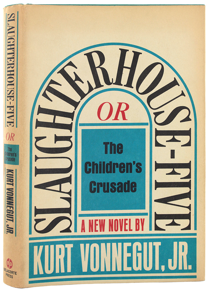 Slaughterhouse-Five or, The Children's Crusade. A Duty-Dance with Death. - Vonnegut (Kurt)