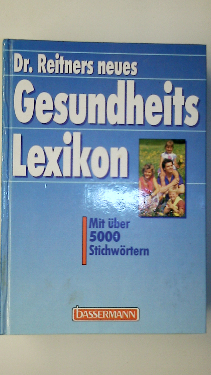 DR. REITNERS NEUES GESUNDHEITSLEXIKON. mit über 5000 Stichwörtern - Lewitzka-Reitner, Hans-Jürgen; Weitz, Barbara; ;