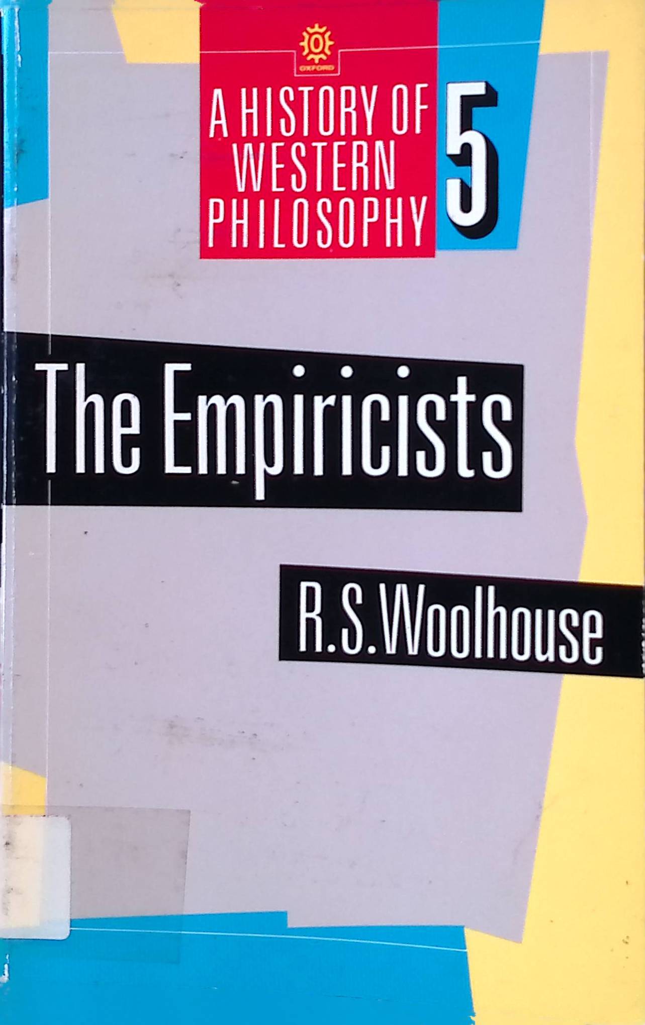 The Empiricists A History of Western Philosophy, 5 - Woolhouse, R. S.