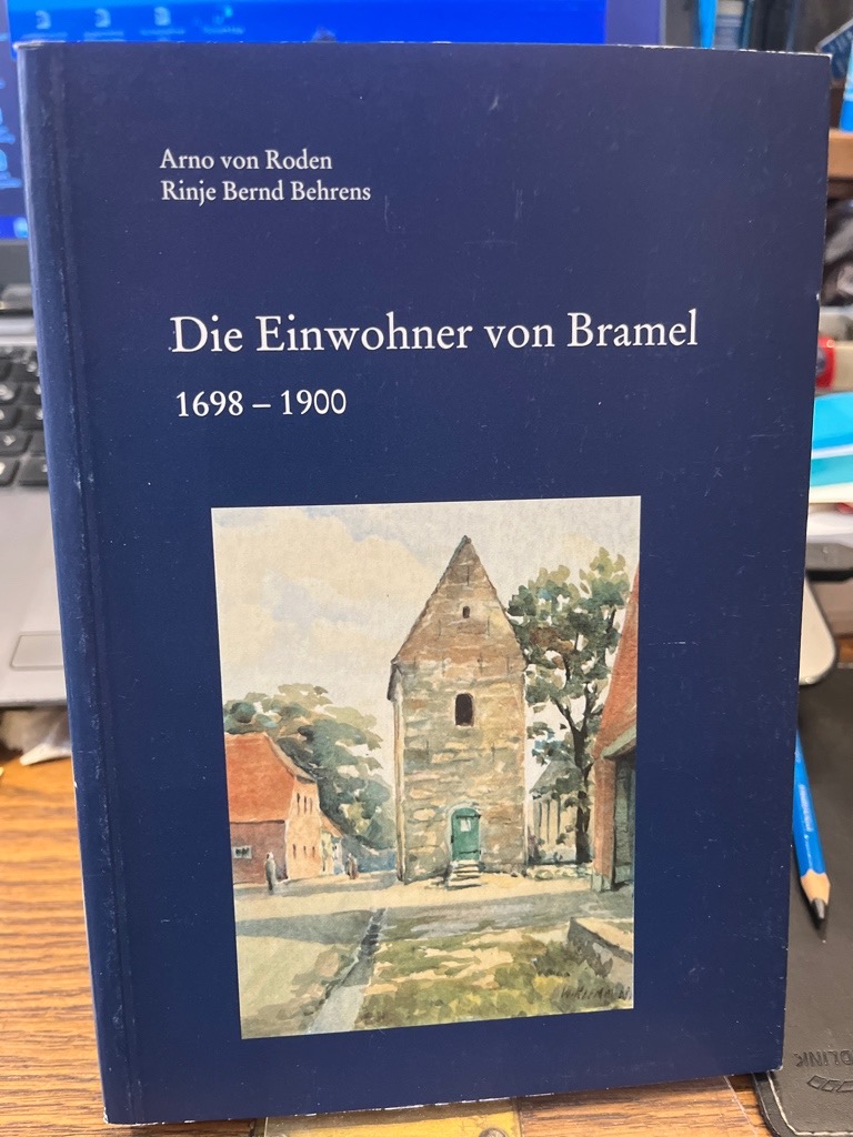 Die Einwohner von Bramel 1698 - 1900. (= Band 5 der Reihe Familienkunde an Elb- und Wesermündung; Deutsche Ortssippenbücher / Reihe B ; Bd. 157). - Roden, Arno von und Rinje Bernd Behrens
