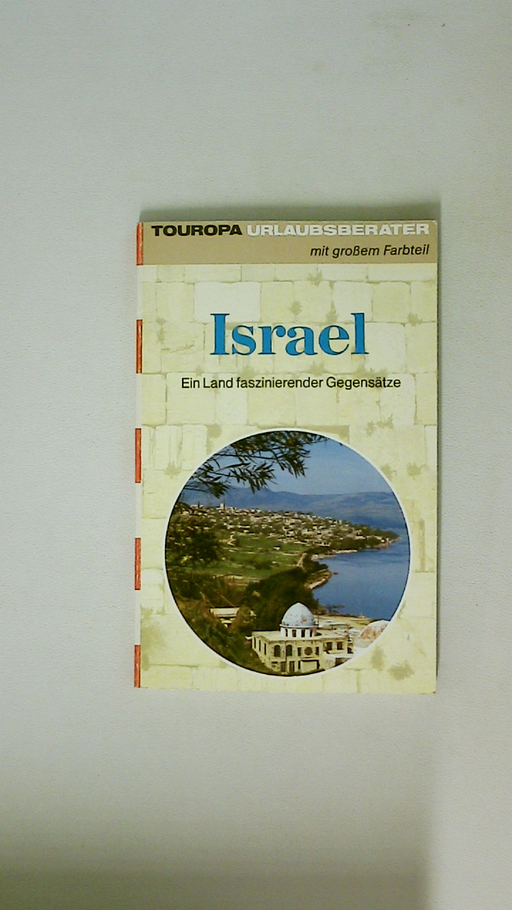 ISRAEL. e. Land faszinierender Gegensätze - Weber, Wolfgang; Dippe, Hermann W.; ;