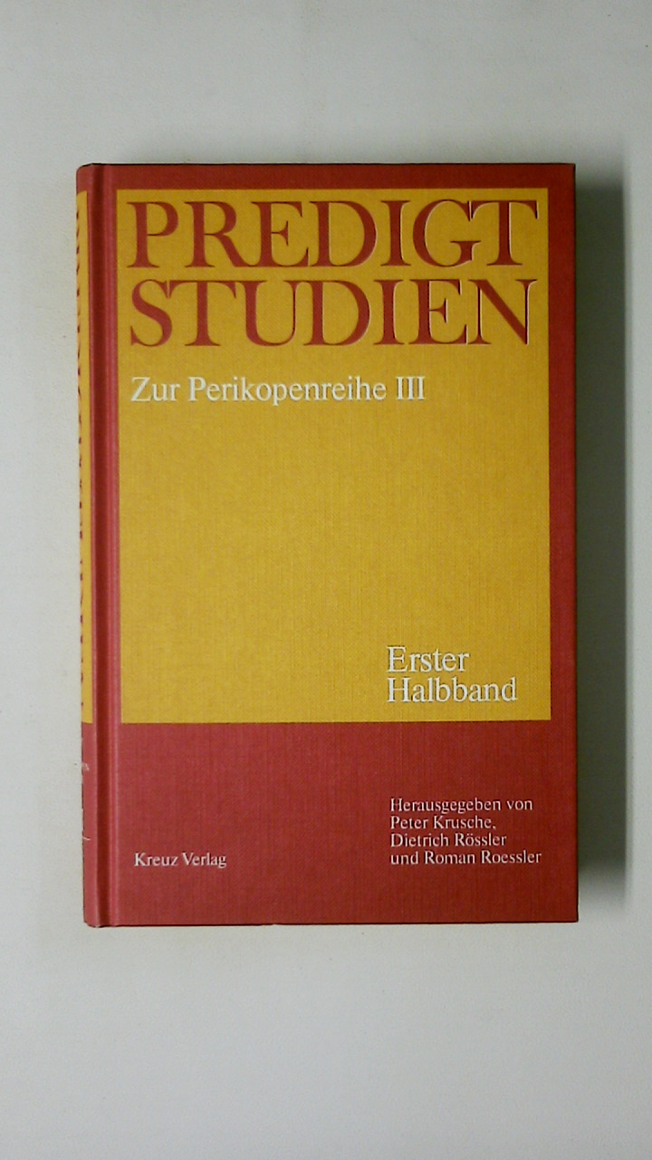 PREDIGTSTUDIEN FÜR DAS KIRCHENJAHR 1986 87 PERIKOPENREIHE III ERSTER HALBBAND. - Krusche, Peter