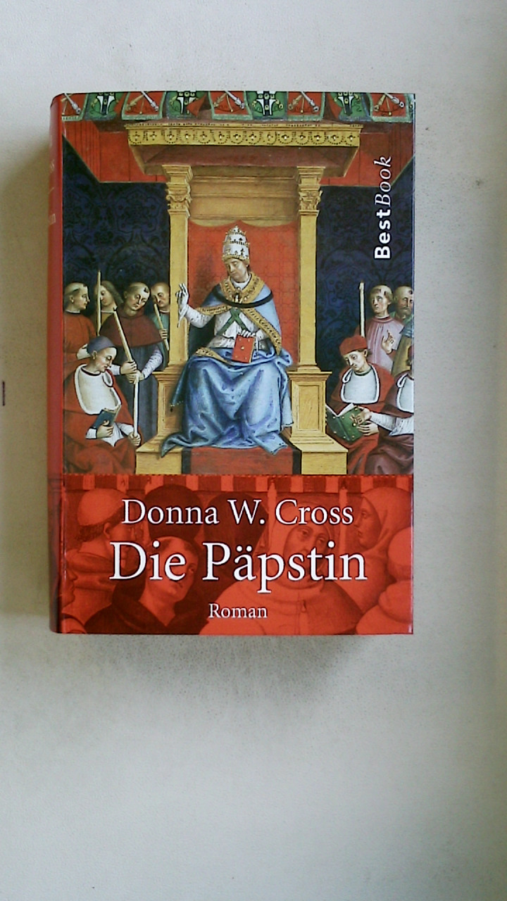 DIE PÄPSTIN. Roman - Cross, Donna Woolfolk