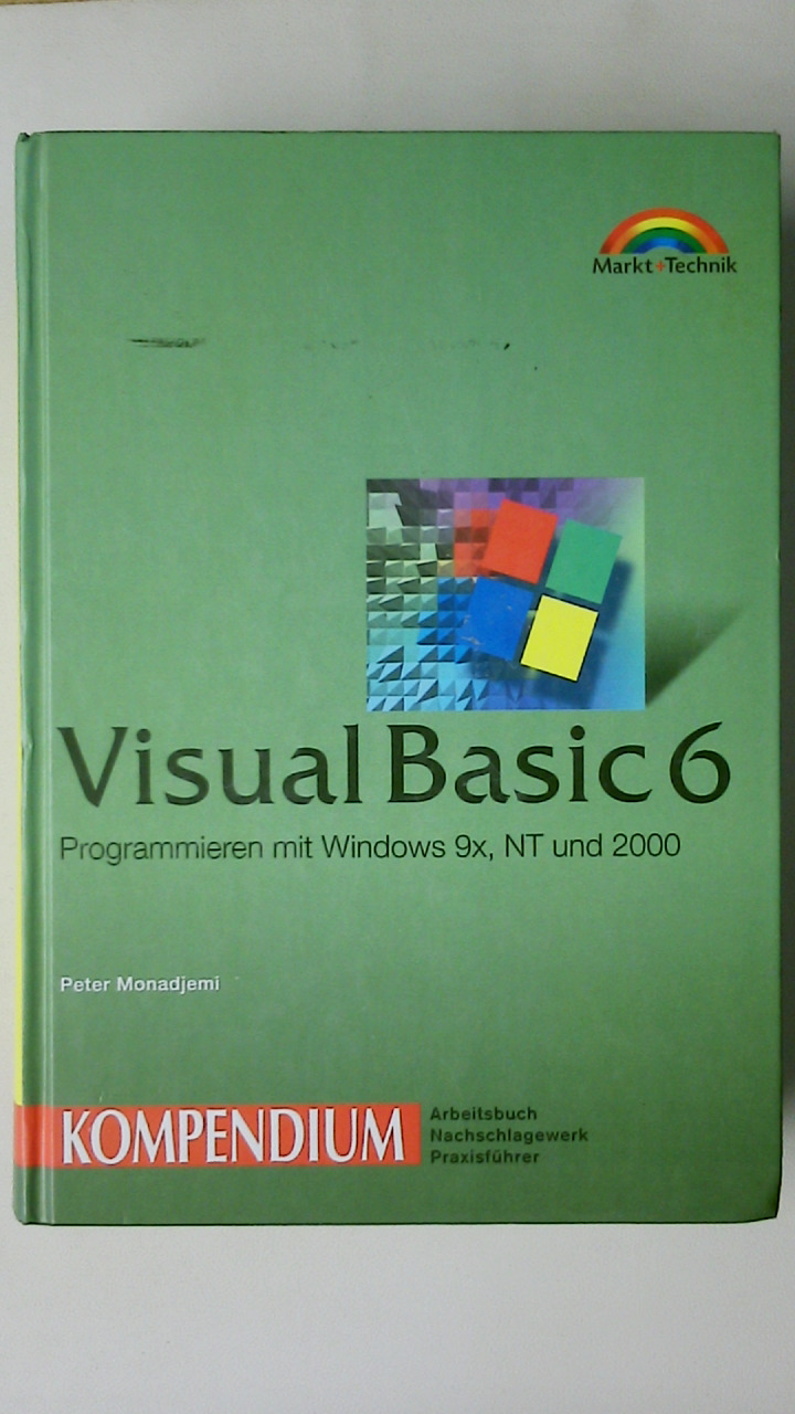 VISUAL BASIC 6. Programmieren mit Windows 9x, NT und 2000 - Monadjemi, Peter