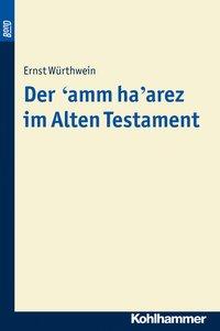 Der amm ha arez im Alten Testament. BonD - Würthwein, Ernst