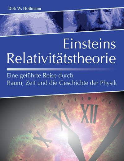 Einsteins Relativitätstheorie - Dirk Hoffmann
