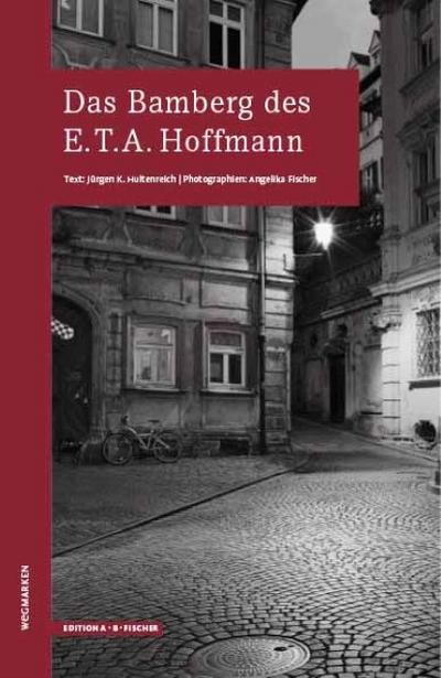 Das Bamberg des E.T.A.Hoffmann - Jürgen K. Hultenreich
