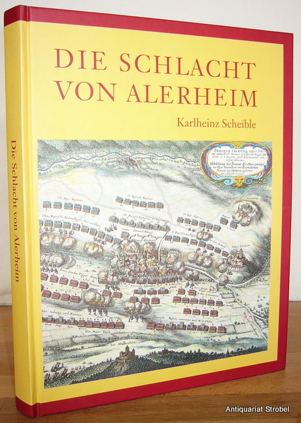 Die Schlacht von Alerheim 3. August 1645. Ein Beitrag zur Geschichte des Dreißigjährigen Krieges. - Scheible, Karlheinz.