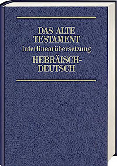 Das Alte Testament. Interlinearübersetzung Hebräisch-Deutsch. Bd.2 - Ruth Maria Steurer