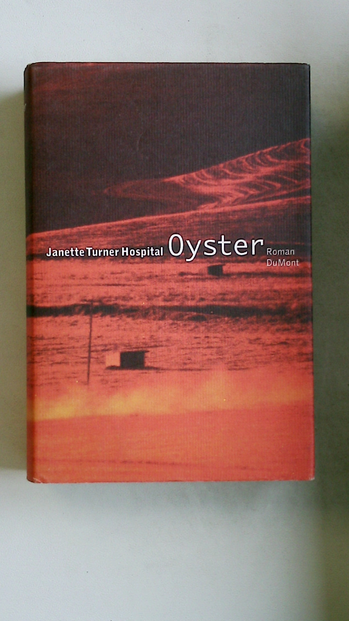 OYSTER. Roman - Hospital, Janette Turner