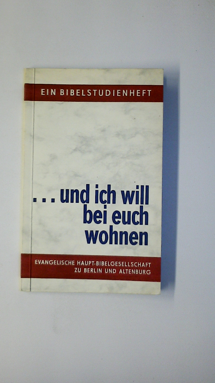 UND ICH WILL BEI EUCH WOHNEN. - Schönherr, Annemarie; [Hrsg.]: Krusche, Günter