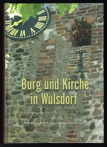 Burg und Kirche in Wulsdorf. - - Bischop, Dieter, Nicola Borger-Keweloh und Dieter Riemer (Hg.)