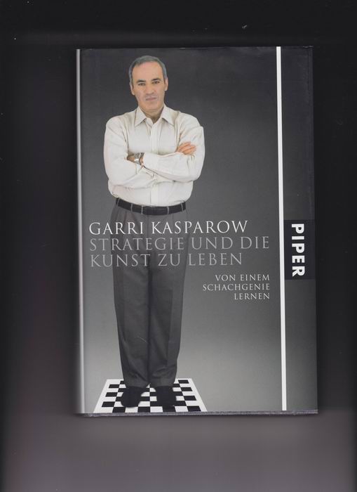 Strategie und die Kunst zu leben. Von einem Schachgenie lernen. -signiert!- - Kasparow, Garri
